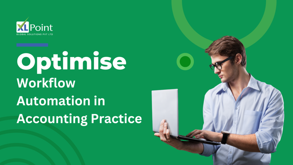 Tips To Optimise Your Workflow Automation In Your Accounting Practice